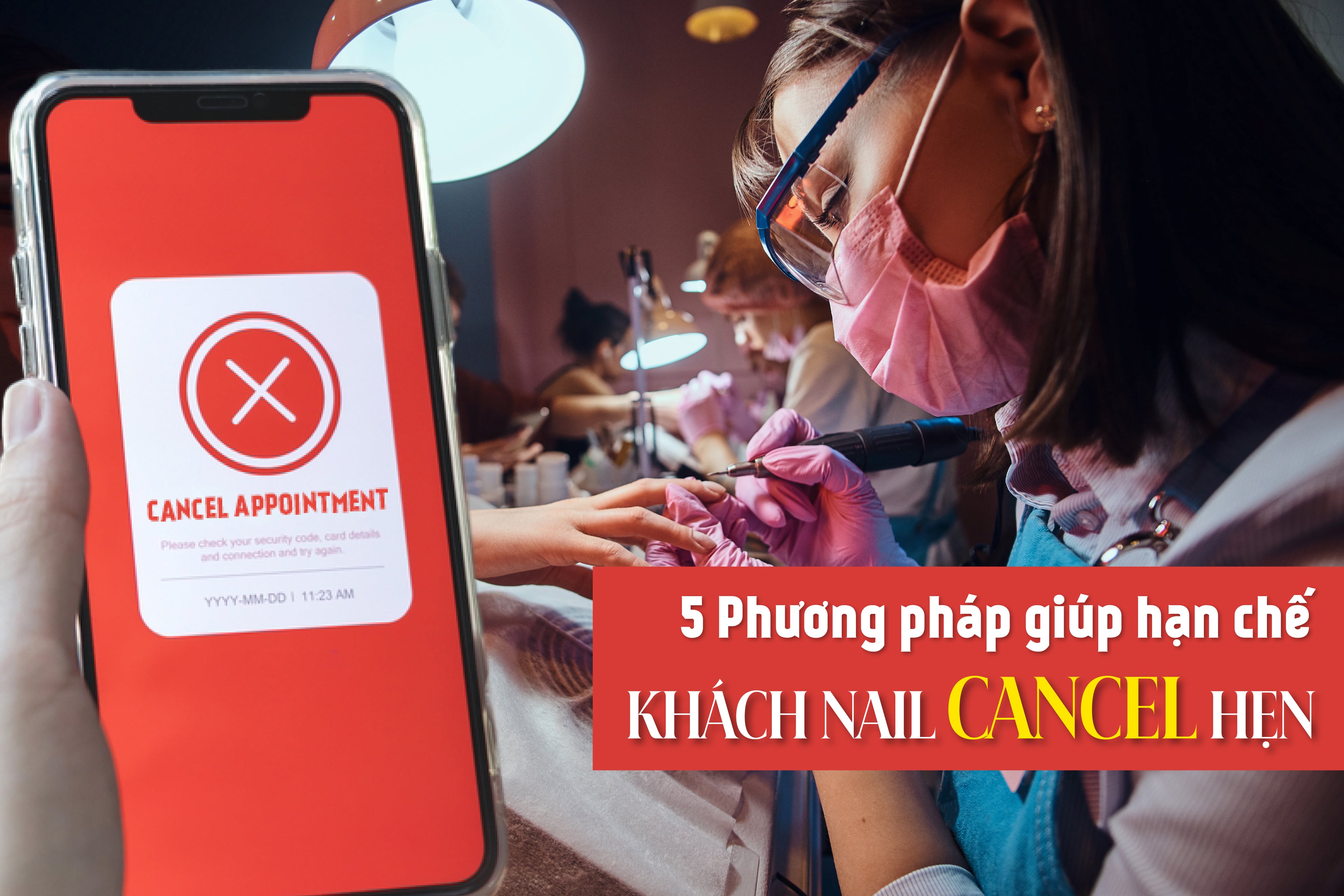 VNailPro 5 Phương pháp giúp hạn chế khách nail cancel hẹn